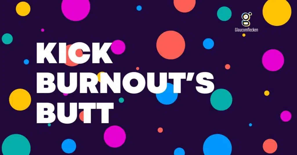 Kick Burnout's Butt